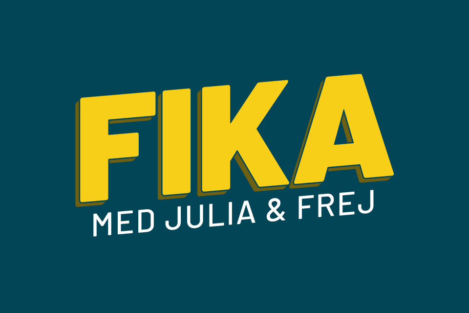 Grafik med texten Fika med Julia och Frej