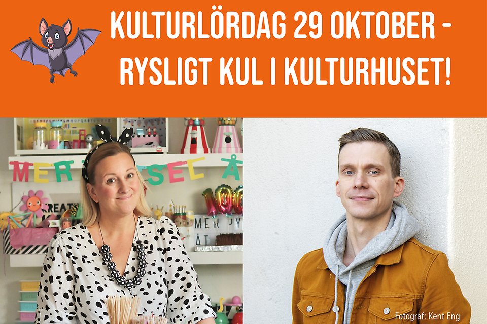 Kreativa Karin vid sitt pyssel och Henrik Jonsson står i beige jacka lutad mot en vit vägg. Grafik men en fladdermus och texten Kulturlördag, rysligt kul i Kulturhuset.